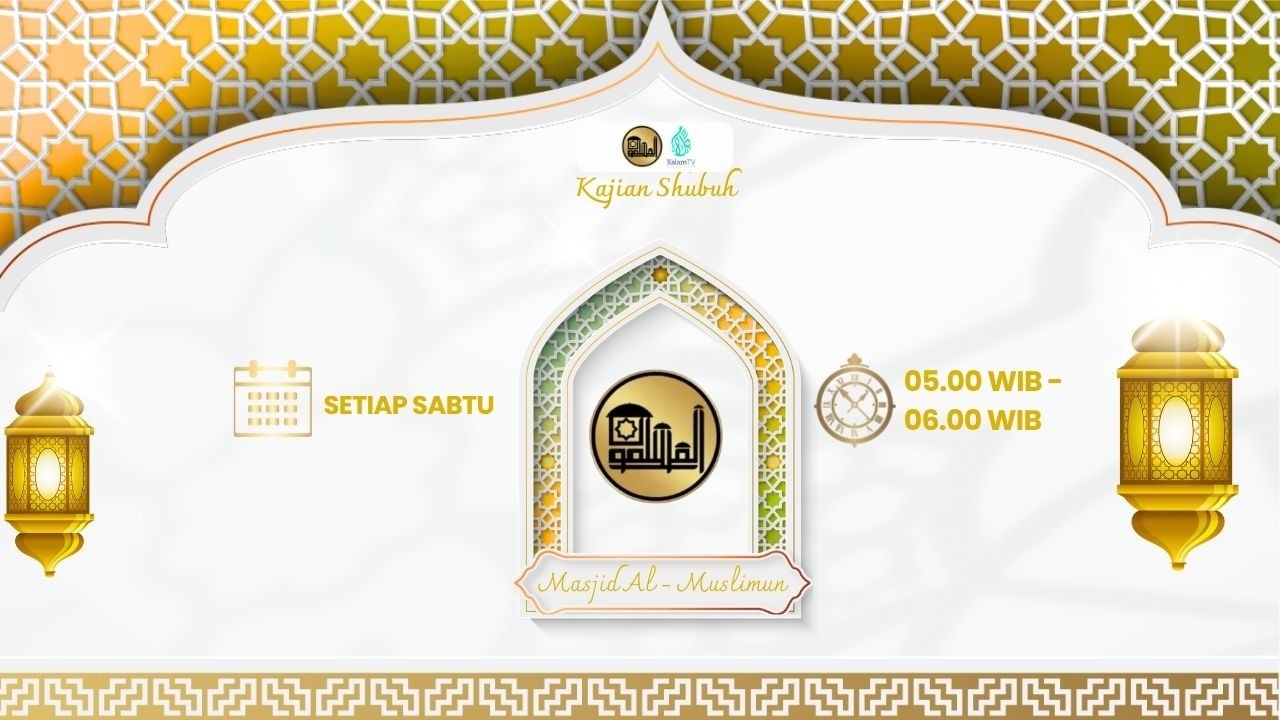 Kajian Sabtu Subuh | Masjid Al-Muslimun